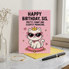 Sis Pretty Funny Slightly Menacing Sister Birthday Card