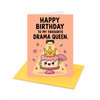 To My Favourite Drama Queen Birthday Card