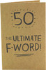 50 The Ultimate F Word Birthday Age 50 New Card Uk Greeting