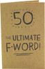 50 The Ultimate F Word Birthday Age 50 New Card Uk Greeting