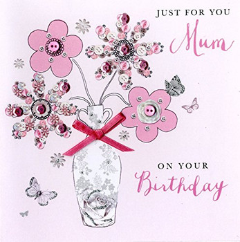 Just For You Mum Birthday Buttoned Up Greeting Card Button Embellished Cards