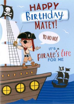 YOURS TRULY HAPPY BIRTHDAY MATEY! YO HO HO! IT’S A PIRATE’S LIFE FOR ME