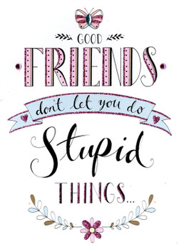 Good Friends Stupid Things Greeting Card Inspired Cards Blank Inside