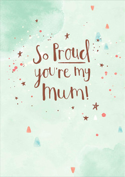Mother's Day Card So Proud You're My Mum Foil Finished Boutique Greeting Cards