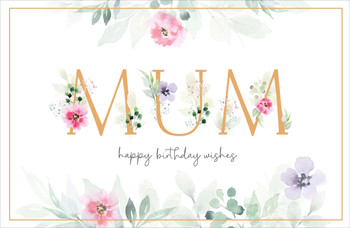Mum Birthday Card Floral With Gold Lettering