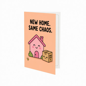 New Home. Same Chaos New Home Card