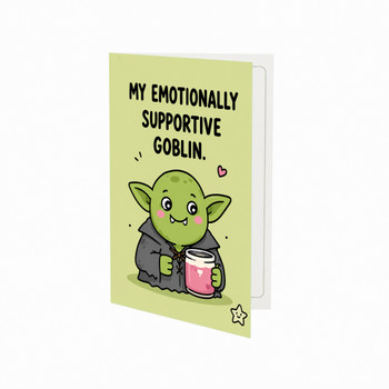 My Emotionally Supportive Goblin Thanks Open Card