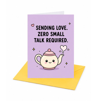 Sending Love Zero Small Talk Required Open Greeting Card