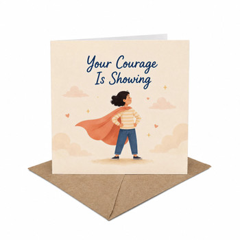 Your Courage is Showing Encouragement Card Bravery, Strength, Overcoming Fear