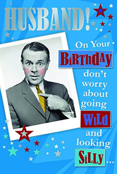 For Husband Wild And Silly Witty Words Birthday Card
