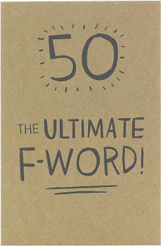 50 The Ultimate F Word Birthday Age 50 New Card Uk Greeting