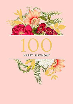 100th Happy Birthday Beautiful Flowers Age 100 New Card 100th Happy Birthday Beautiful Flowers Age 100 New Card