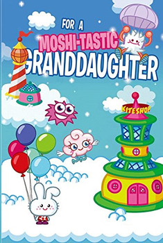 Moshi Monsters Granddaughter Birthday 3D Holographic Greeting Card Moshi-Tastic