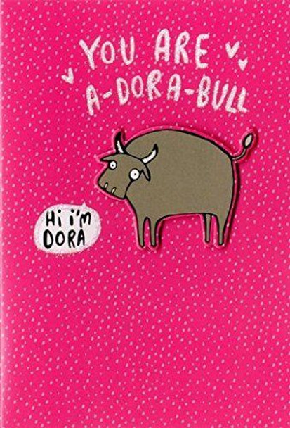 Friendship Open Dora The Bull' You Are A-Dora-Bull Open Greeting Card