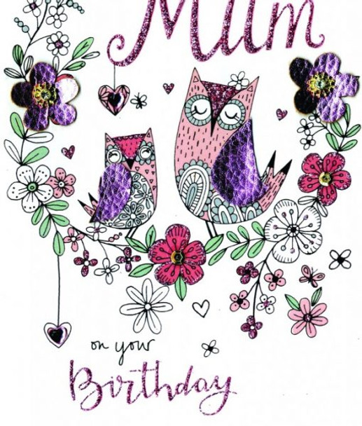 CHAMPAGNE TO THE MOST WONDERFUL MUM ON YOUR BIRTHDAY OWLS AND FLOWERS