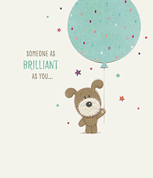 Lots of Woof Someone as brilliant as you... Open Birthday Greeting Card