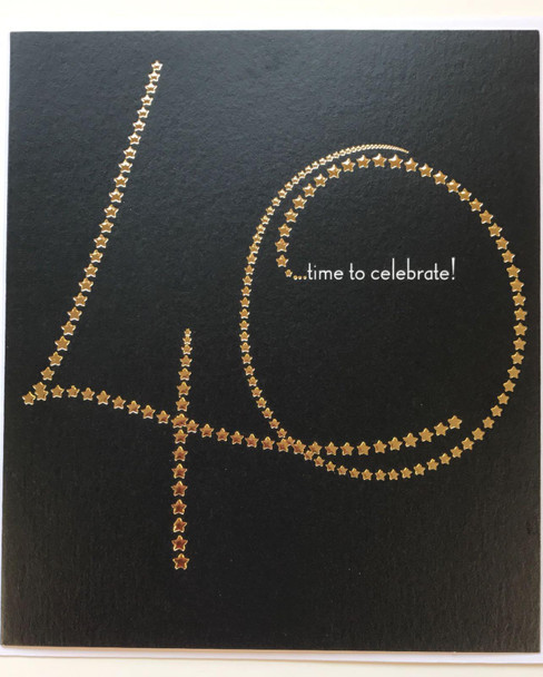 40 Time to Celebrate Age 40th Birthday Card Black & Gold