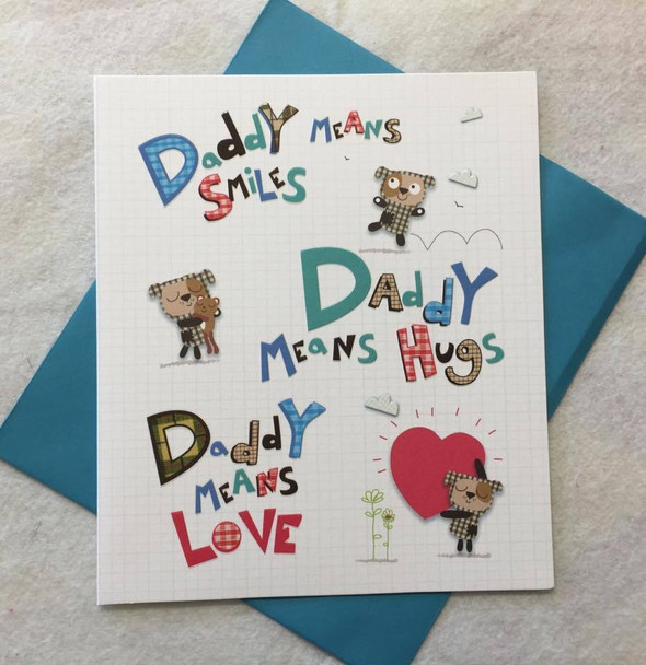 Daddy Means, Smiles, Hugs, Love. the World to Me Fathers Day Greeting Card