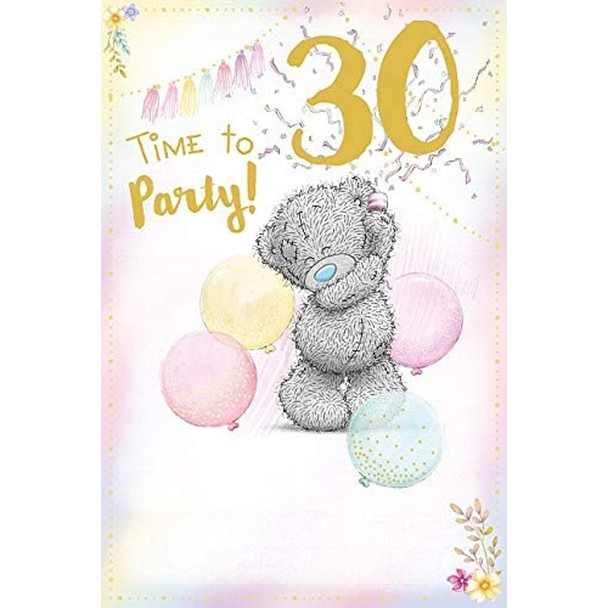 30th Today Time To Party Tatty Teddy Birthday Card