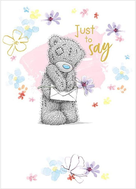 Me To You Bear Just To Say Tatty Teddy Holding Daisy Card