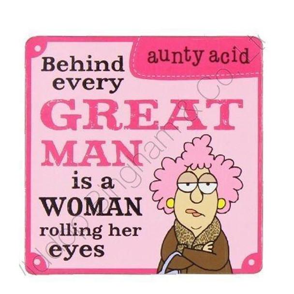 Aunty Acid Coaster Behind Every Great Man