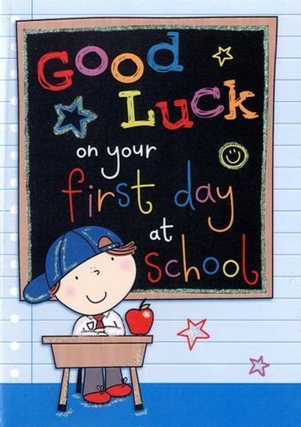 "Good Luck First Day At School" Quality Greeting Card