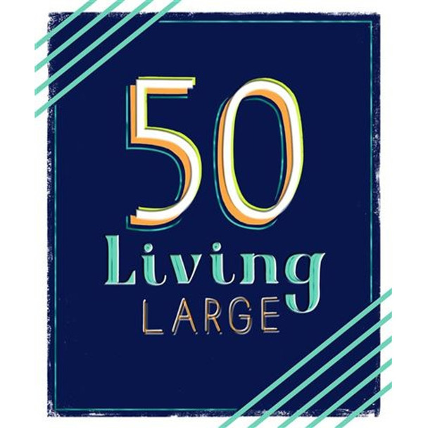 50 Living Large Age 50th Birthday Card
