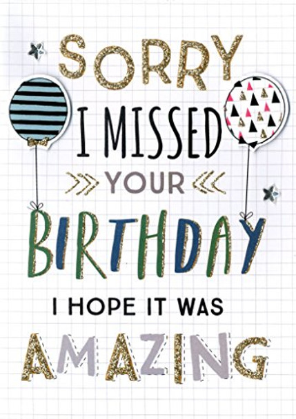 Sorry I Missed Your Birthday Greeting Card Second Nature Just To Say Cards