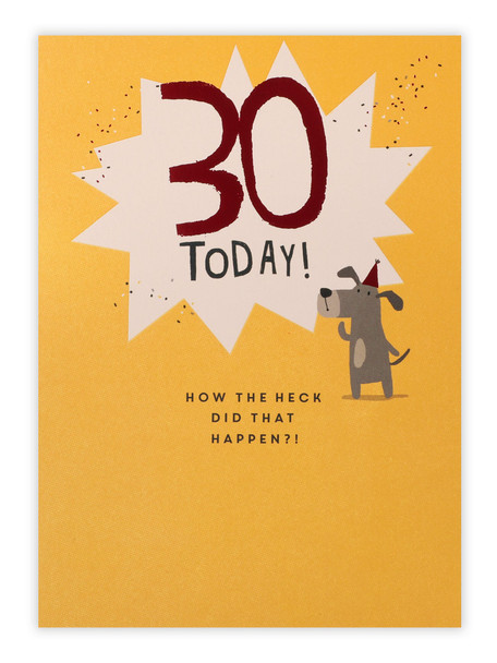 30th How The Heck Humour Birthday Card 