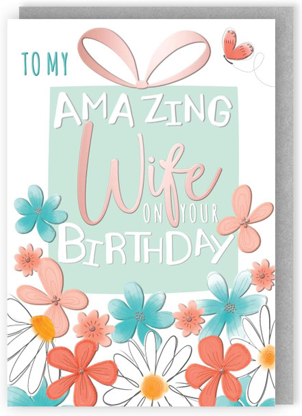 Floral Flutter Fun Design To My Amazing Wife Birthday Card