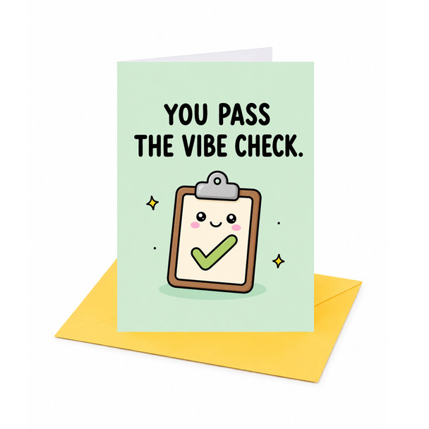 You Pass the Vibe Check Open Greeting Card