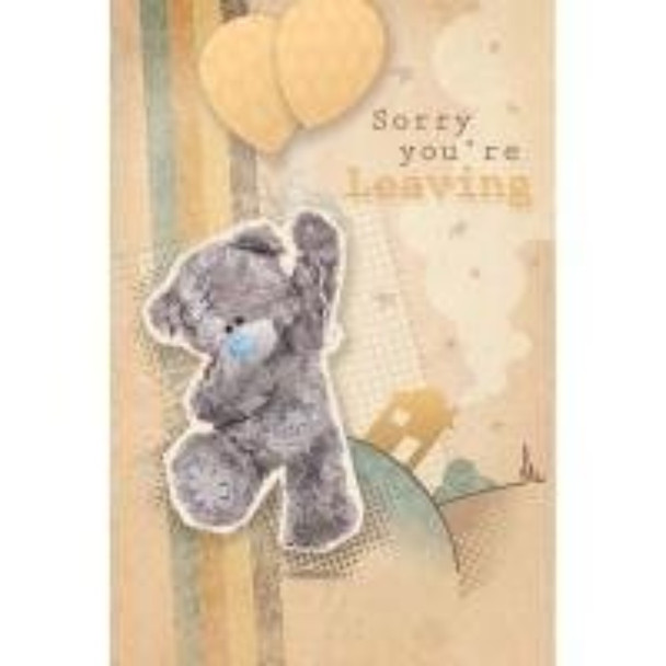 Sorry Youre Leaving Me to You Bear Card