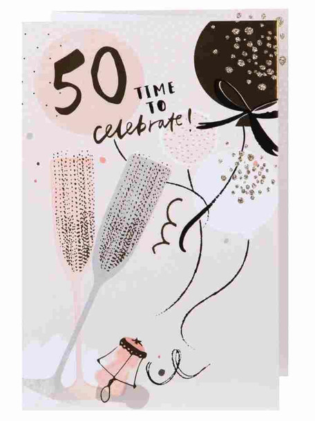 Age 50 Time to Celebrate Birthday Card