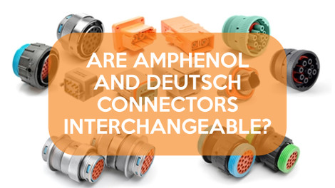 Are Amphenol and Deutsch Connectors Interchangeable? Are Amphenol and Deutsch Connectors Interchangeable?