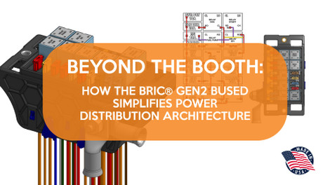 Beyond the Booth: How the BRIC® GEN2 Bused Simplifies Power Distribution Architecture