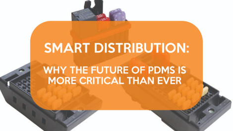 Smart Distribution: Why the Future of PDMs is More Critical Than Ever