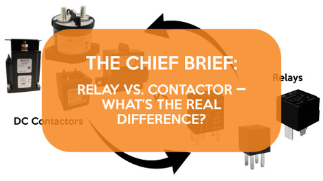 The Chief Brief: Relay vs. Contactor – What’s the Real Difference?