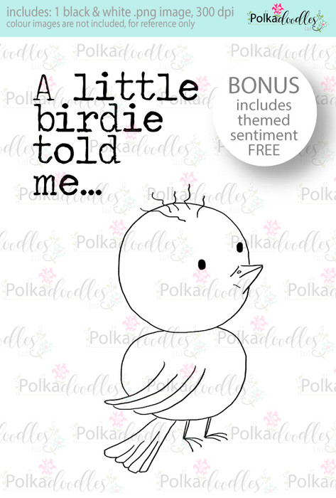 A Little Birdie told me...Craft Digital stamp download with FREE Sentiment