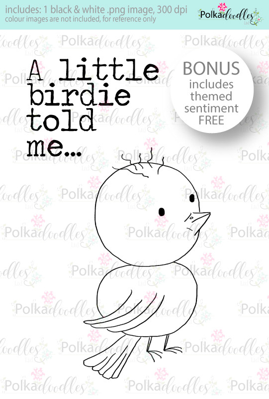 A Little Birdie told me...Craft Digital stamp download with FREE Sentiment