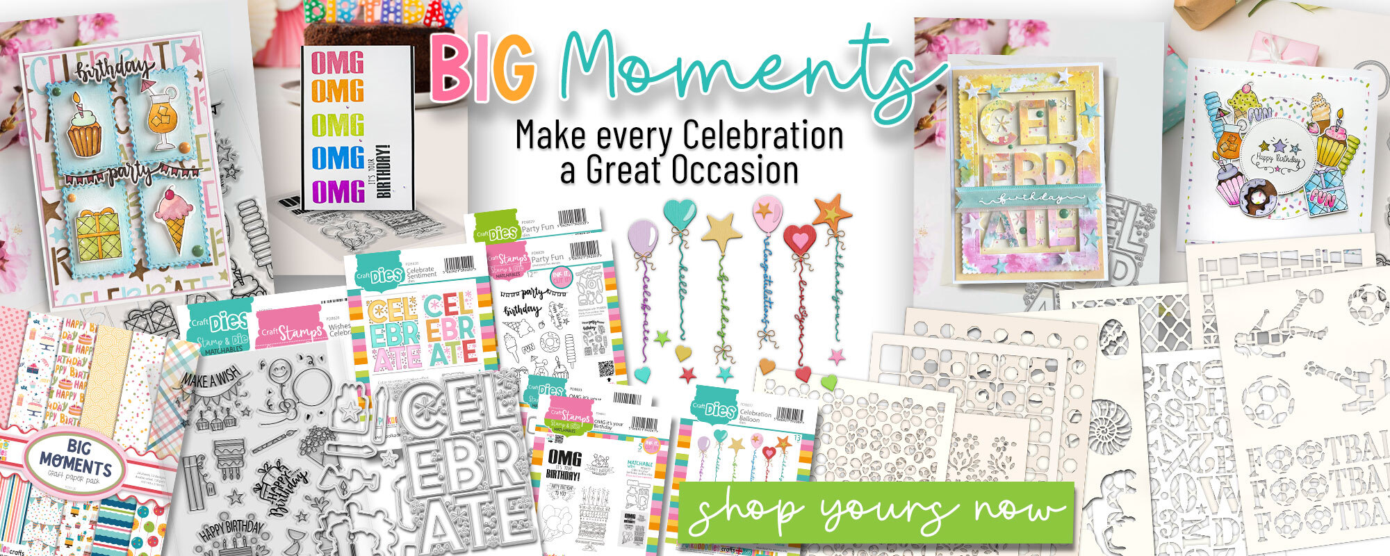 Big Moments birthday and celebrations craft supplies, card making stamps, dies, papers, stencils