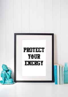 Protect Your Energy Printable Poster