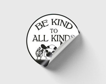 Be kind to all kinds printed on a three inch round sticker