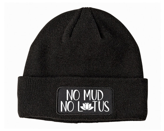 Black beanie with No Mud No Lotus printed on the front.