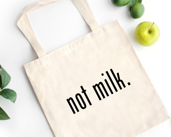 Vegan natural canvas tote with not milk design.