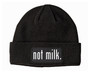 Black vegan beanie with the words not milk in white text.