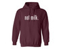 Maroon hoodie with not milk design centered on the front.