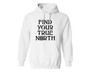 White unisex hoodie with Find Your True North design on the front.