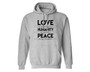 Sport grey unisex hoodie with the words love is my religion, humanity is my race, peace is my weapon printed on the front.