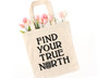 Find your true north tote bag.