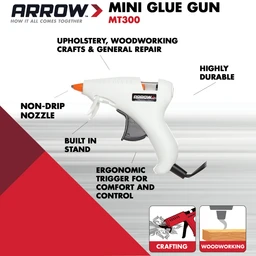 Arrow MT300 Mini Glue Gun feature graphic highlighting its non-drip nozzle, built-in stand, comfort trigger, compact design, and use for crafting and general repairs.